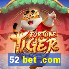 52 bet .com